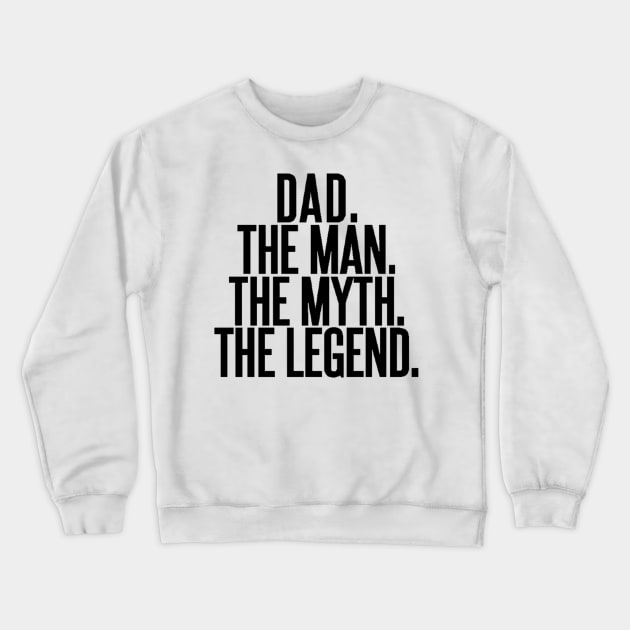 dad the man the myth the legend Crewneck Sweatshirt by omarbardisy